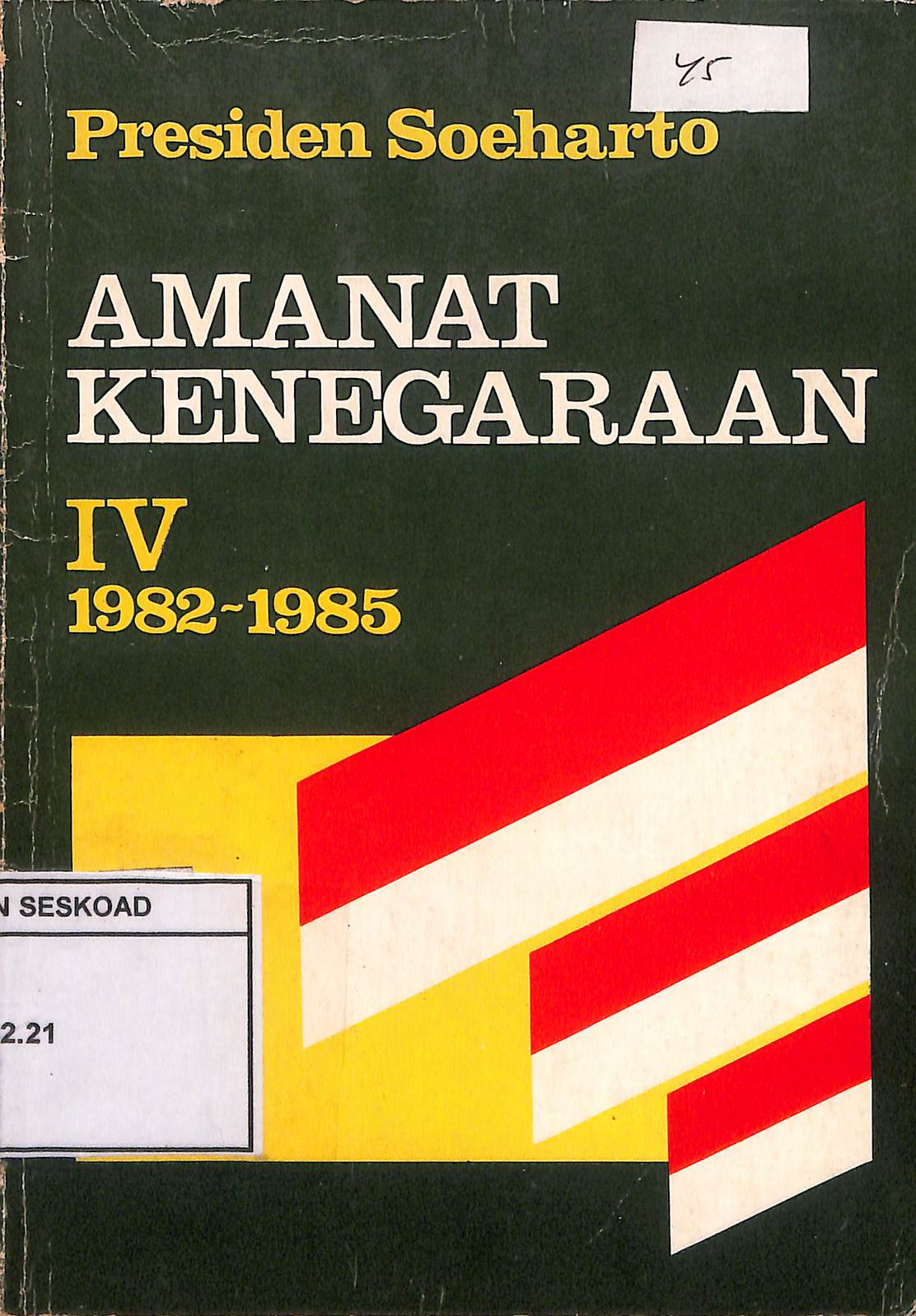 Presiden Soeharto Amanat Kenegaraan IV 1982-1985